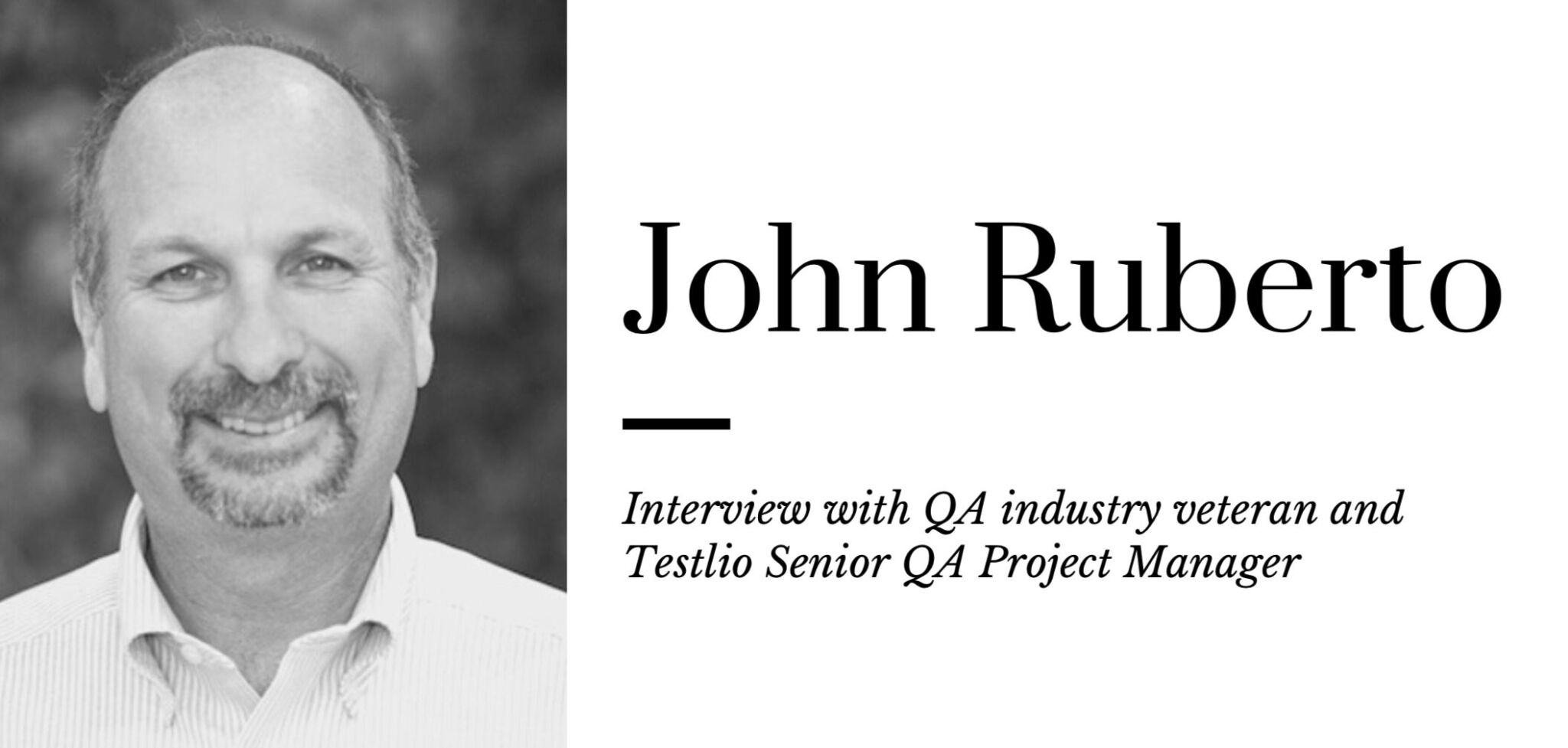 Interview with Testlio Senior QA Project Manager, John Ruberto.
