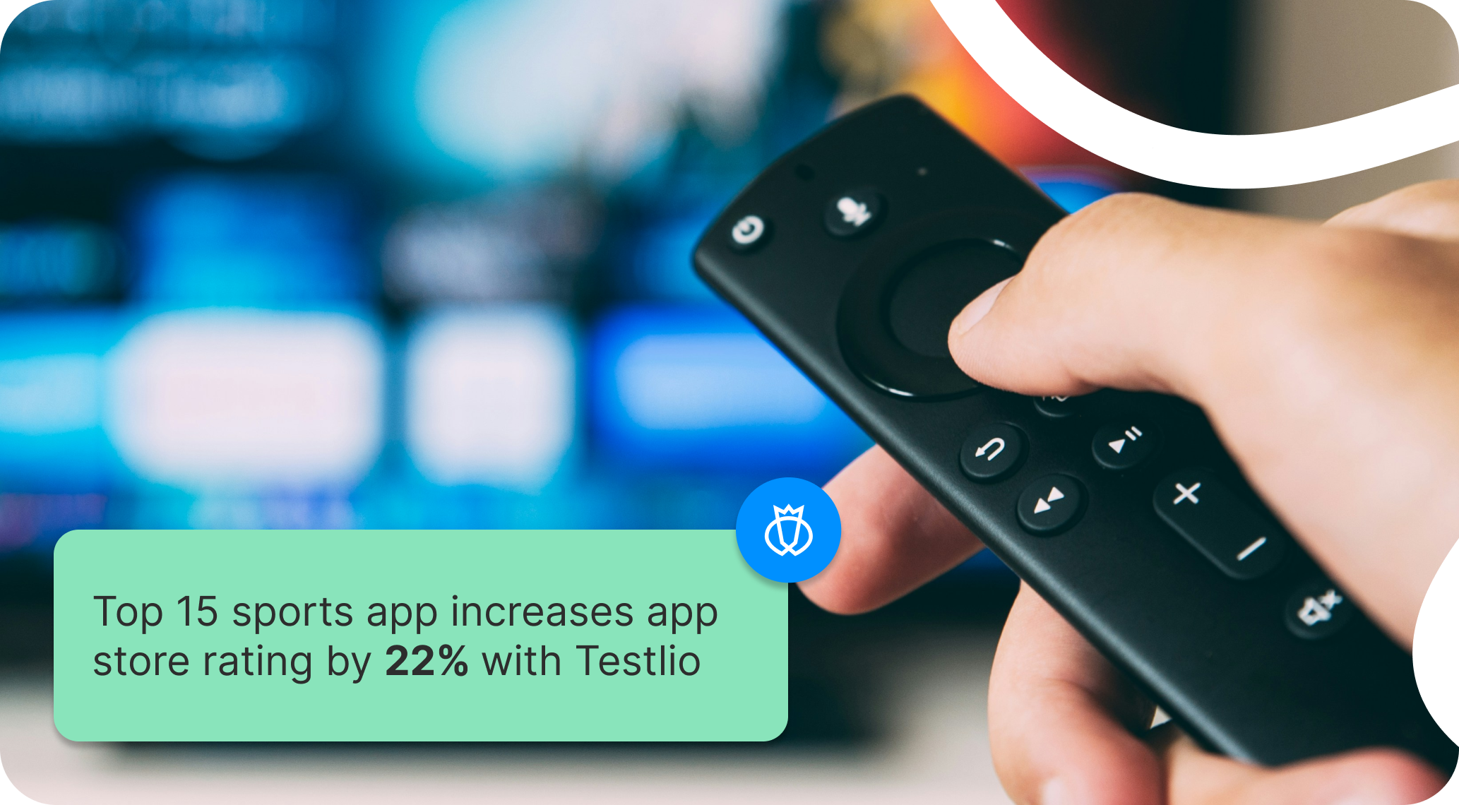 Testimonial graphic stating 'Top 15 sports app increases app store rating by 22% with Testlio,' overlaid on a blurred image of a hand holding an Amazon Fire TV Stick remote in front of a TV