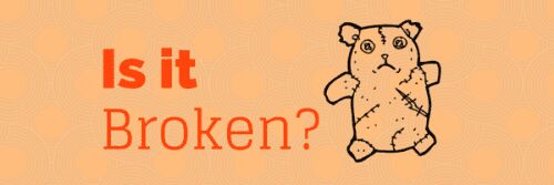 Is It Broken